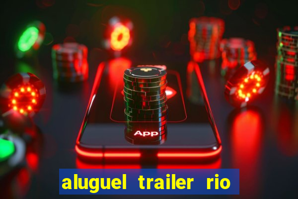 aluguel trailer rio grande do sul